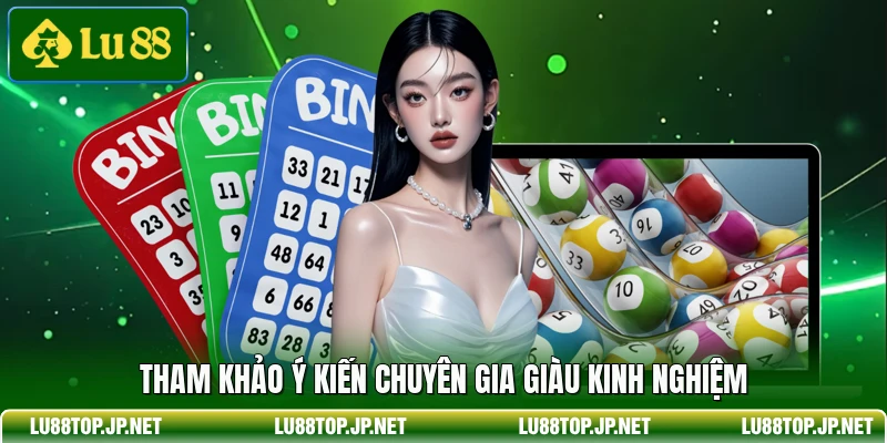Tham khảo ý kiến chuyên gia giàu kinh nghiệm