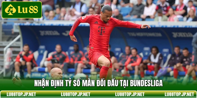 Nhận định tỷ số màn đối đầu tại Bundesliga